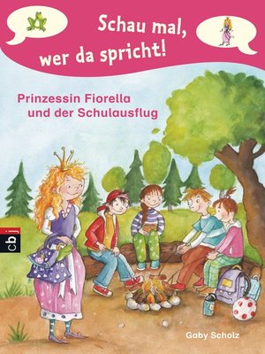 cover image of Schau mal, wer da spricht--Prinzessin Fiorella und der Schulausflug